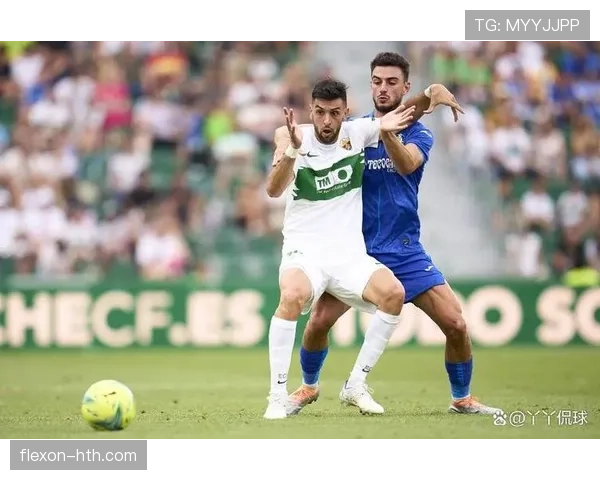 埃尔切迎关键保级战，状态回升全力冲击西甲安全区